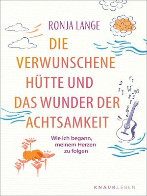 cover image of Die verwunschene Hütte und das Wunder der Achtsamkeit